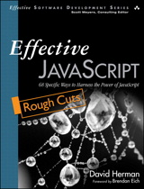 Effective JavaScript: 68 Specific Ways to Harness the Power of JavaScript, Rough Cuts