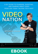 Video Nation: A DIY guide to planning, shooting, and sharing great video from USA Today's Talking Tech host