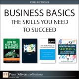 Business Basics: The Skills You Need to Succeed (Collection)