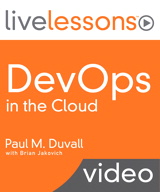 DevOps in the Cloud LiveLessons (Video Training), Downloadable Version: Create a Continuous Delivery Platform Using Amazon Web Services (AWS) and Jenkin