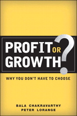 Profit or Growth?: Why You Don't Have to Choose (paperback)
