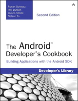 Android Developer's Cookbook, The: Building Applications with the Android SDK, 2nd Edition