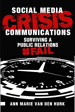 Social Media Crisis Communications: Preparing for, Preventing, and Surviving a Public Relations #FAIL
