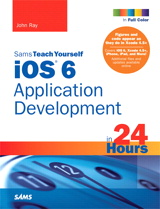 Sams Teach Yourself iOS 6 Application Development in 24 Hours, 4th Edition