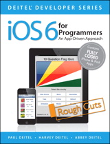 iOS 6 for Programmers: An App-Driven Approach, Rough Cuts, 2nd Edition