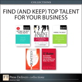 Find (and Keep) Top Talent for Your Business (Collection), 2nd Edition