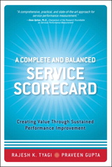 Complete and Balanced Service Scorecard, A: Creating Value Through Sustained Performance Improvement (paperback)