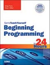 Beginning Programming in 24 Hours, Sams Teach Yourself, 3rd Edition