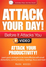 Module 4: Attack Your Productivity!: Learn quick strategies to be more effective with email, distractions, communication, meetings, focus and more
