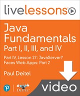 Java Fundamentals LiveLessons Parts I, II, III, and IV (Video Training): Part IV, Lesson 27: JavaServer? Faces Web Apps: Part 2, Downloadable Version