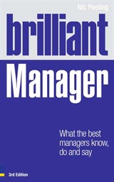 Brilliant Manager: What the Best Managers Know, Do and Say, 3rd Edition