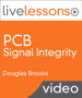 PCB Signal Integrity LiveLessons (Video Training)