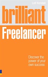 Brilliant Freelancer: Discover the power of your own success (Freelance/Freelancing)