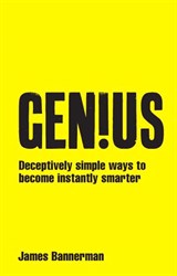 Genius!: Deceptively simple ways to become instantly smarter