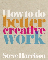 How to do better creative work