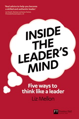 Inside the Leader's Mind: Five Ways to Think Like a Leader
