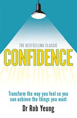 Confidence: Transform the way you feel so you can achieve the things you want, 3rd Edition