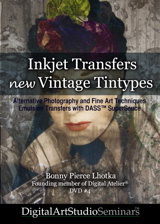 Inkjet Transfers, New Vintage Tintypes: Alternative Photography, Fine Art Techniques, Emulsion Transfers