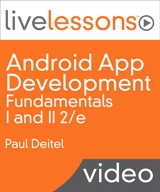 Android App Development Fundamentals I and II LiveLessons (Video Training), Downloadable Video
