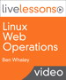 Linux Web Operations LiveLessons (Video Training), Downloadable Video