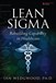 Lean Sigma--Rebuilding Capability in Healthcare