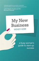My New Business: A Professional Woman's Guide to Start-Up Success