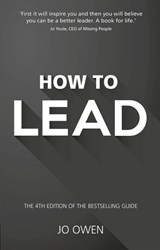 How to Lead: The Definitive Guide to Effective Leadership, 4th Edition