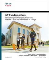 IoT Fundamentals: Networking Technologies, Protocols, and Use Cases for the Internet of Things, Rough Cuts