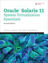 Oracle Solaris 11 System Virtualization Essentials, 2nd Edition