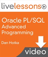 Oracle PL/SQL Advanced Programming LiveLessons (Video Training)