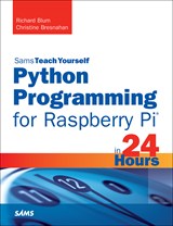 Python Programming for Raspberry Pi in 24 Hours, Sams Teach Yourself (Learning Lab)