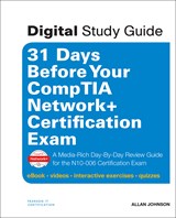 31 Days Before Your CompTIA Network+ Certification Exam (Digital Study Guide): A Day-By-Day Review Guide for the N10-006 Certification Exam (eBook, videos, interactive exercises, quizzes)
