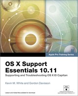 OS X Support Essentials 10.11 - Apple Pro Training Series (Web Edition with Content Update Program): Supporting and Troubleshooting OS X El Capitan, Web Edition