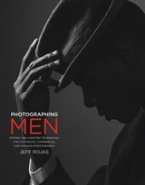Photographing Men: Posing, Lighting, and Shooting Techniques for Portrait and Fashion Photography
