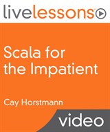 Scala for the Impatient LiveLessons (Video Training)