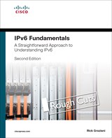 IPv6 Fundamentals: A Straightforward Approach to Understanding IPv6, Rough Cuts, 2nd Edition