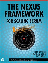 Nexus Framework for Scaling Scrum, The: Continuously Delivering an Integrated Product with Multiple Scrum Teams, Rough Cuts
