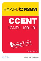 CCENT ICND1 100-105 Exam Cram, Rough Cuts, 3rd Edition