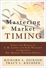 Mastering Market Timing: Using the Works of L.M. Lowry and R.D. Wyckoff to Identify Key Market Turning Points (Paperback)