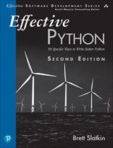 Effective Python, 2nd Edition: 90 Specific Ways to Write Better Python