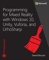 Programming for Mixed Reality with Windows 10, Unity, Vuforia, and UrhoSharp, Rough Cuts