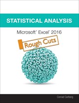 Statistical Analysis: Microsoft Excel 2016, Rough Cuts, 2nd Edition