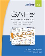 SAFe 4.5 Reference Guide: Scaled Agile Framework for Lean Enterprises, Rough Cuts, 2nd Edition