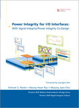 Power Integrity for I/O Interfaces: With Signal Integrity/ Power Integrity Co-Design