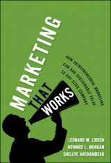 Marketing That Works: How Entrepreneurial Marketing Can Add Sustainable Value to Any Sized Company (paperback)