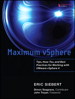 Maximum vSphere: Tips, How-Tos, and Best Practices for Working with VMware vSphere 4