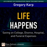Life Happens: Saving on College, Divorce, Hospital, and Funeral Expenses