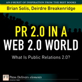 PR 2.0 in a Web 2.0 World: What Is Public Relations 2.0?