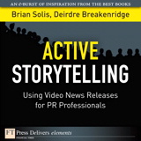 Active Storytelling: Using Video News Releases for PR Professionals