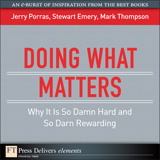 Doing What Matters: Why It Is So Damn Hard and So Darn Rewarding